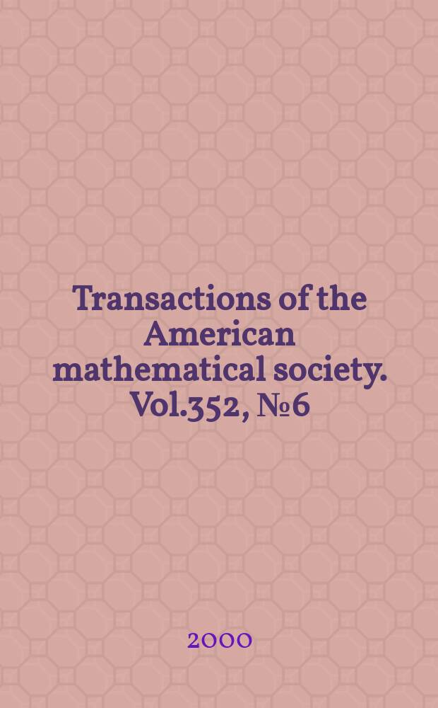 Transactions of the American mathematical society. Vol.352, №6(781)