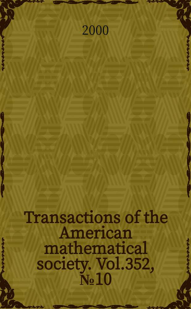 Transactions of the American mathematical society. Vol.352, №10(785)