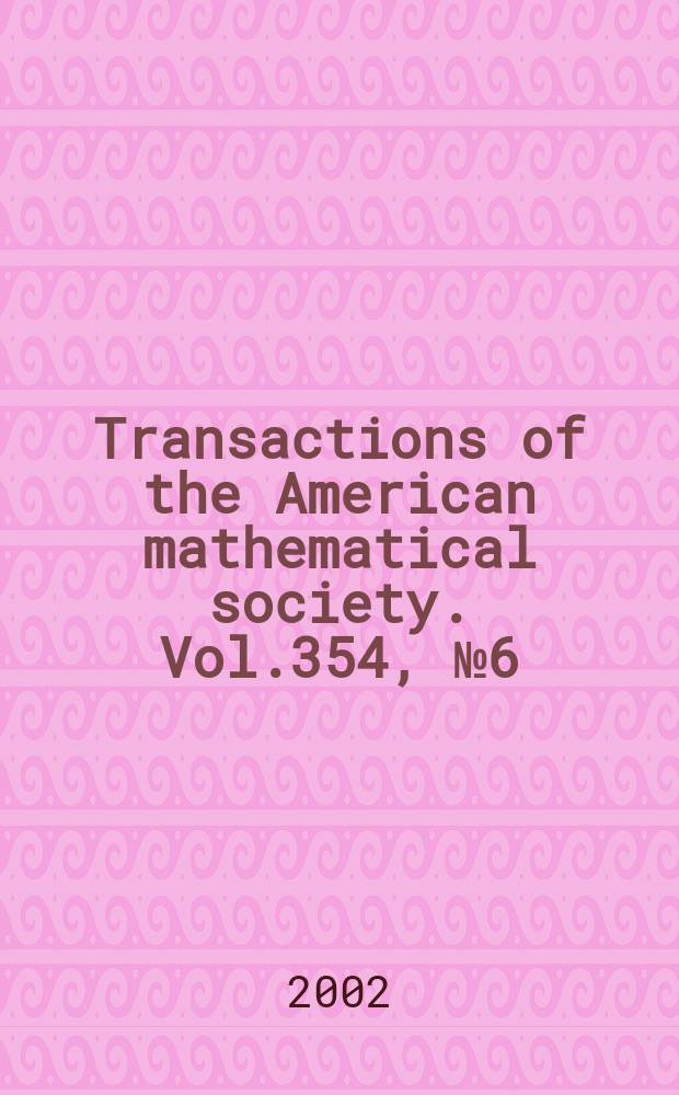 Transactions of the American mathematical society. Vol.354, №6(805)