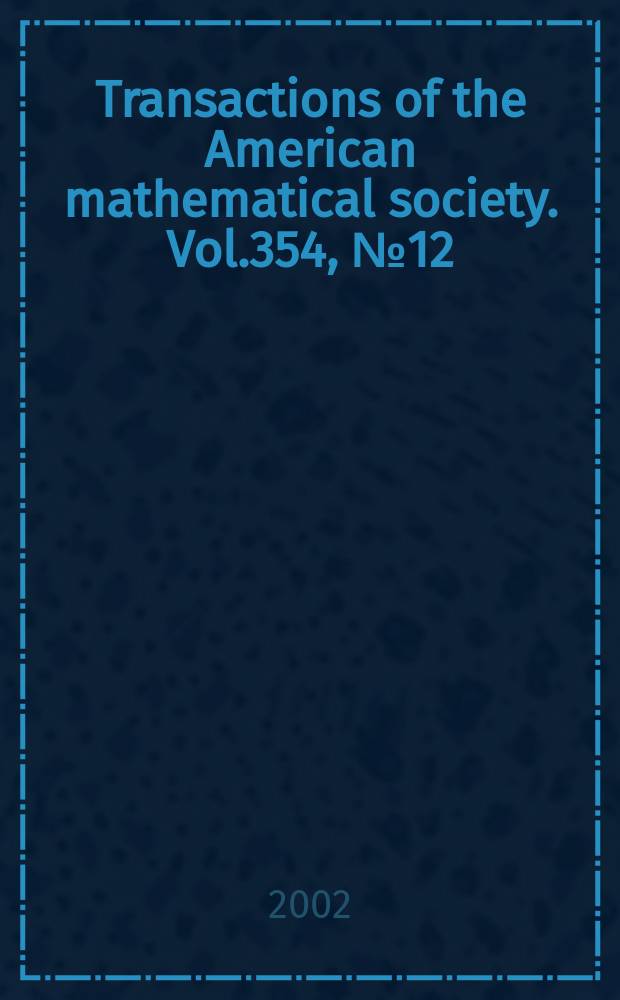 Transactions of the American mathematical society. Vol.354, №12(811)