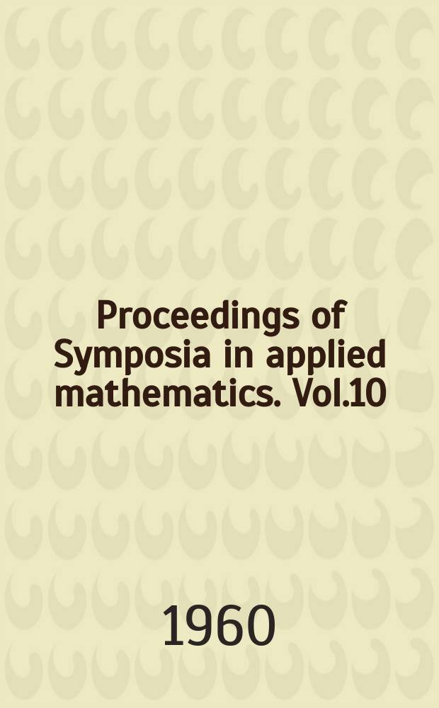Proceedings of Symposia in applied mathematics. Vol.10 : Combinatorial analysis