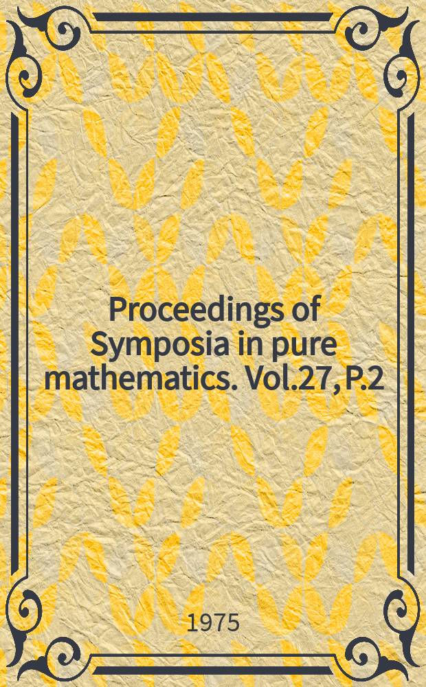 Proceedings of Symposia in pure mathematics. Vol.27, P.2 : Differential geometry
