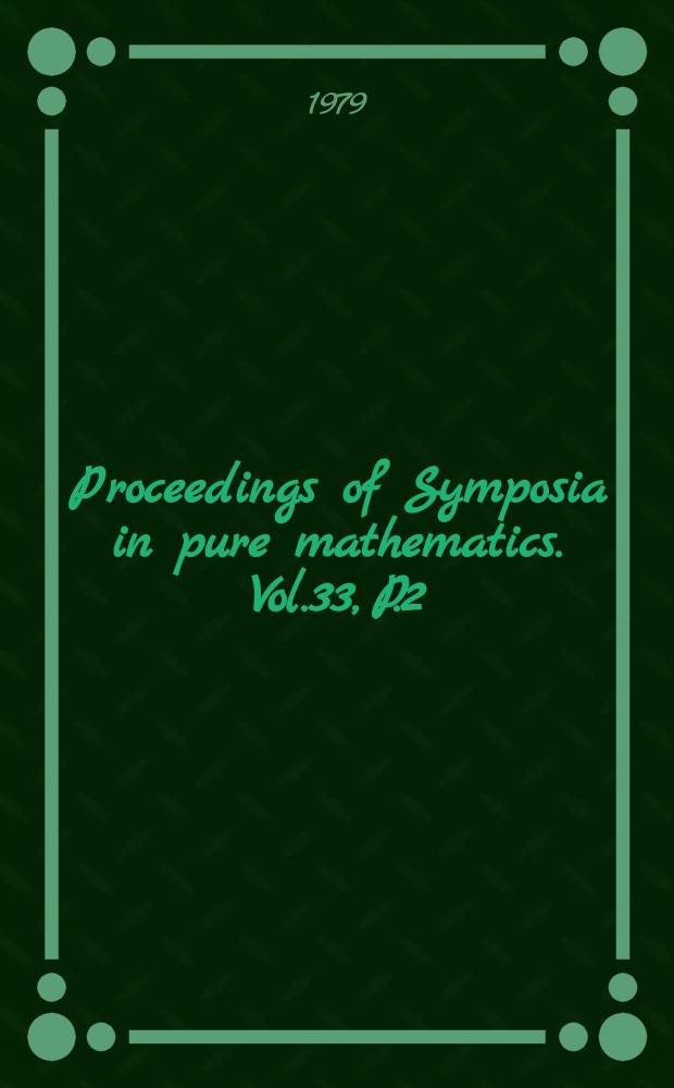 Proceedings of Symposia in pure mathematics. Vol.33, P.2 : Automorphic forms. representations and L-functions