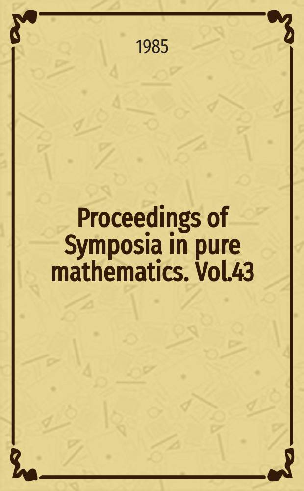 Proceedings of Symposia in pure mathematics. Vol.43 : Pseudodifferential operators and applications