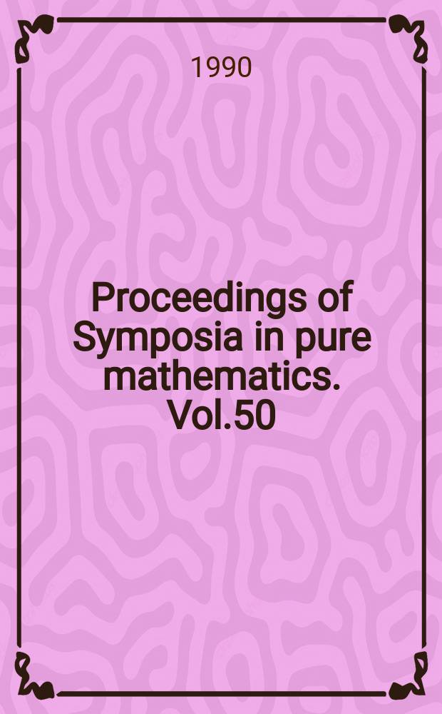 Proceedings of Symposia in pure mathematics. Vol.50 : The legacy of John von Neumann