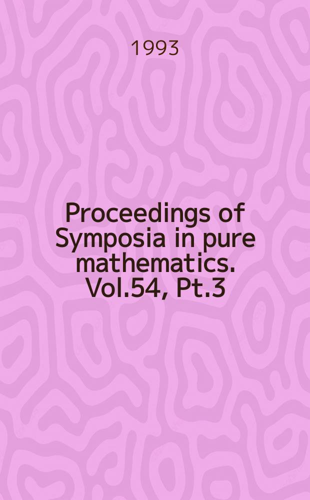 Proceedings of Symposia in pure mathematics. Vol.54, Pt.3 : Differential geometry