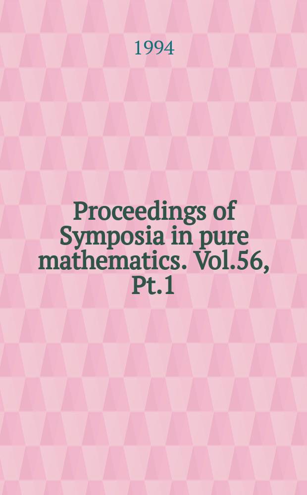 Proceedings of Symposia in pure mathematics. Vol.56, Pt.1 : Algebraic groups and their generalizations