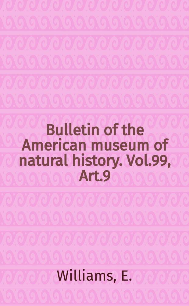 Bulletin of the American museum of natural history. Vol.99, Art.9 : A new fossil tortoise from Mona Island, West Indies, and a tentative arrangement of the tortoises of the world