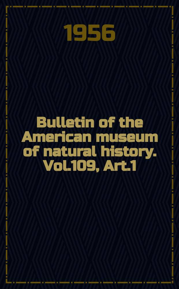 Bulletin of the American museum of natural history. Vol.109, Art.1 : The Gila monster and its allies