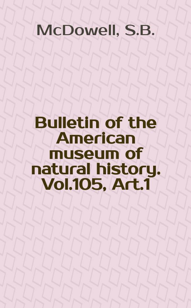 Bulletin of the American museum of natural history. Vol.105, Art.1 : The systematic position of Lanthanotus ant the affinities of the anguinomorphan lizards