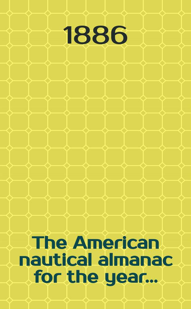 The American nautical almanac for the year ..