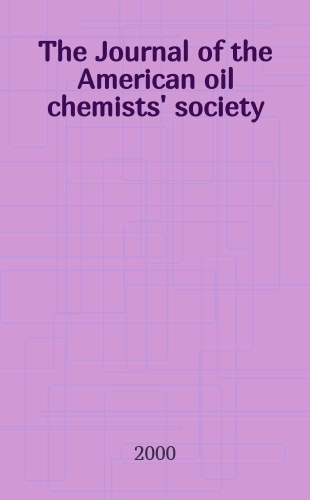 The Journal of the American oil chemists' society : Formerly publ. as Chemists' section, Cotton oil press Journal of the oil and fat industries, Oil and soap. Vol.77, №10
