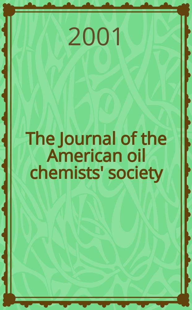 The Journal of the American oil chemists' society : Formerly publ. as Chemists' section, Cotton oil press Journal of the oil and fat industries, Oil and soap. Vol.78, №9