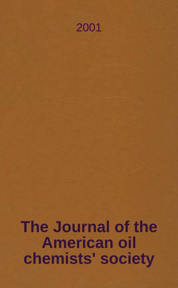 The Journal of the American oil chemists' society : Formerly publ. as Chemists' section, Cotton oil press Journal of the oil and fat industries, Oil and soap. Vol.78, №10