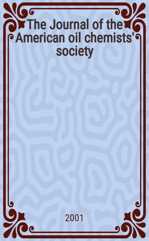 The Journal of the American oil chemists' society : Formerly publ. as Chemists' section, Cotton oil press Journal of the oil and fat industries, Oil and soap. Vol.78, №1