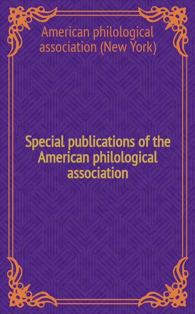 Special publications of the American philological association