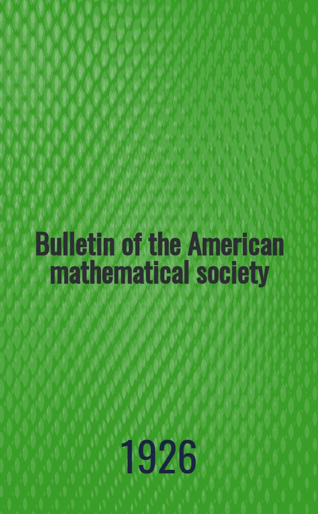 Bulletin of the American mathematical society : A historical and critical review of mathematical science. Vol.32, №5