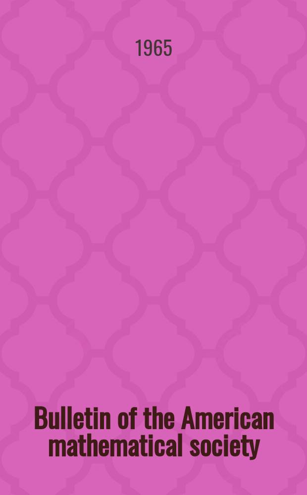 Bulletin of the American mathematical society : A historical and critical review of mathematical science. Vol.71, №3, P.2 : General index Vol.61-70 (1955-1964)