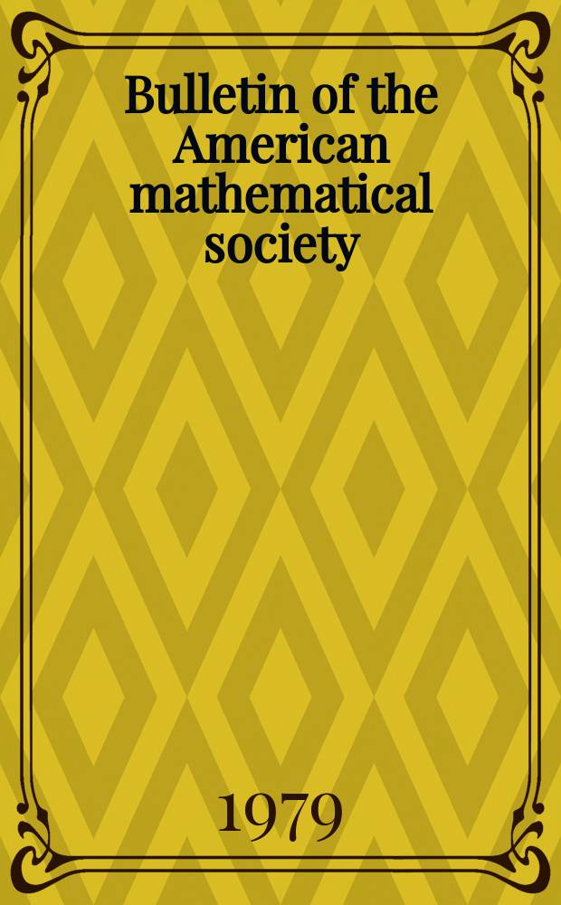 Bulletin of the American mathematical society : A historical and critical review of mathematical science. Bulletin of the American mathematical society