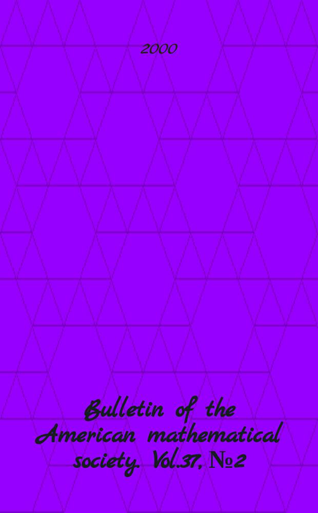 Bulletin of the American mathematical society. Vol.37, №2