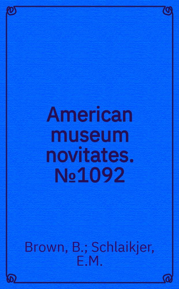 American museum novitates. №1092 : A new element in the Ceratopsian jaw with additional notes on the mandible