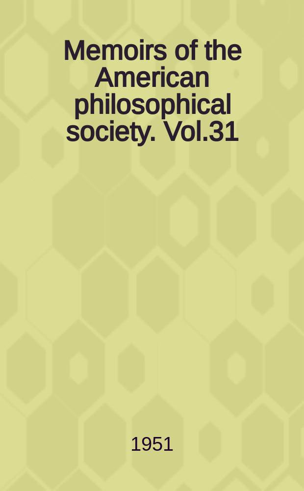 Memoirs of the American philosophical society. Vol.31 : III Erwin Frink Smith
