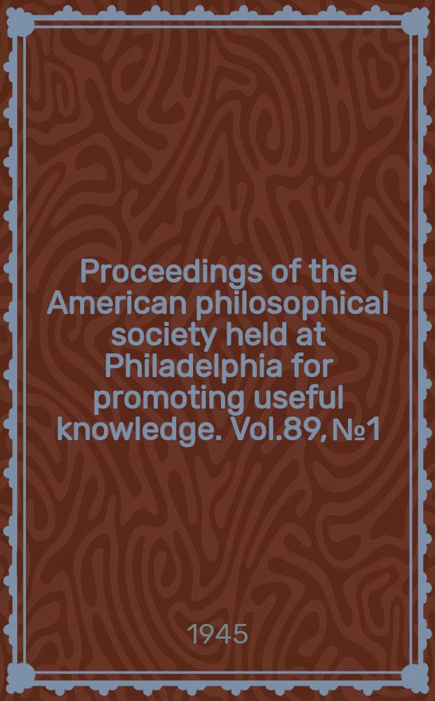 Proceedings of the American philosophical society held at Philadelphia for promoting useful knowledge. Vol.89, №1 : Reports on scientific vesults of the United States. Antarctic service expedition. 1939-1941