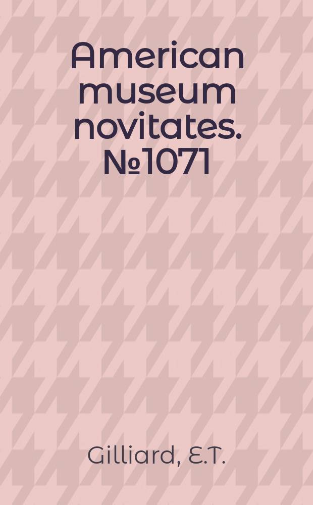 American museum novitates. №1071 : Descriptions of seven new birds from Venezuela