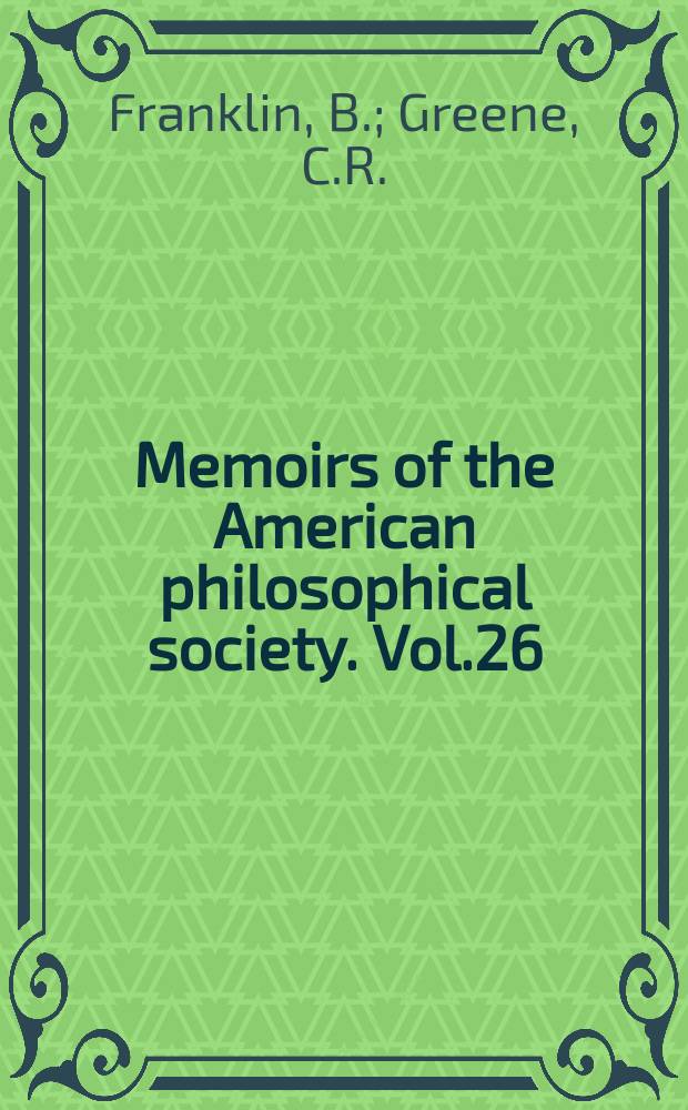 Memoirs of the American philosophical society. Vol.26 : Their correspondent 1755-1790