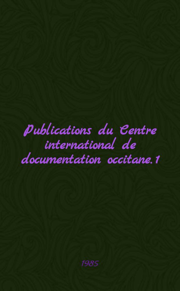 Publications du Centre international de documentation occitane. 1 : Jean-Fran&ccedil;ois Blad&eacute;