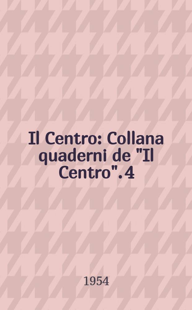 Il Centro : Collana quaderni de "Il Centro". 4 : Idee per una scuola attiva