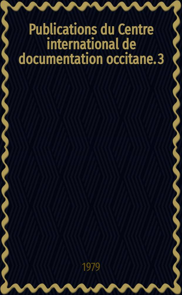 Publications du Centre international de documentation occitane. 3 : Discographie occitane générale des ...