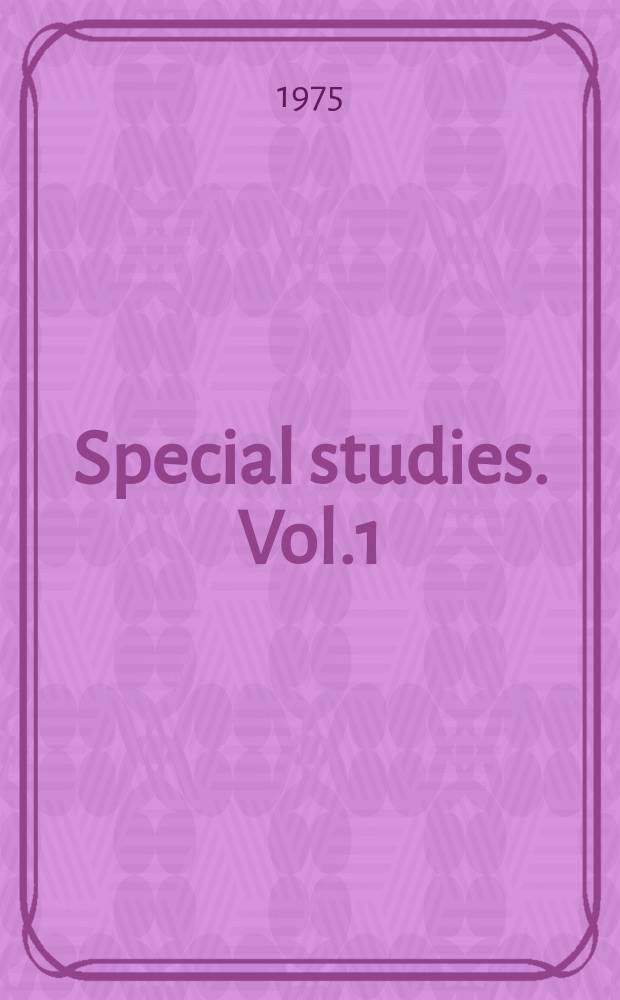 Special studies. Vol.1 : From Root to McNamara