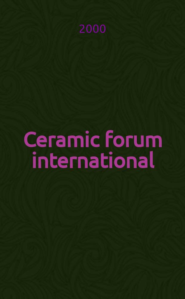 Ceramic forum international : Berichte der Deutschen keramischen Ges. Ztschr. für die keramische Industrie u. Forschung. Offiz. Organ der Deutschen keramischen Ges. Bd.77, №6