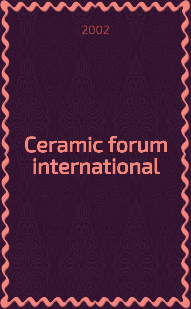 Ceramic forum international : Berichte der Deutschen keramischen Ges. Ztschr. f&uuml;r die keramische Industrie u. Forschung. Offiz. Organ der Deutschen keramischen Ges. Bd.79, №4