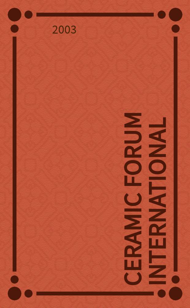 Ceramic forum international : Berichte der Deutschen keramischen Ges. Ztschr. für die keramische Industrie u. Forschung. Offiz. Organ der Deutschen keramischen Ges. Bd.80, №6