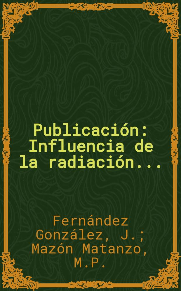 [Publicación] : Influencia de la radiación ...