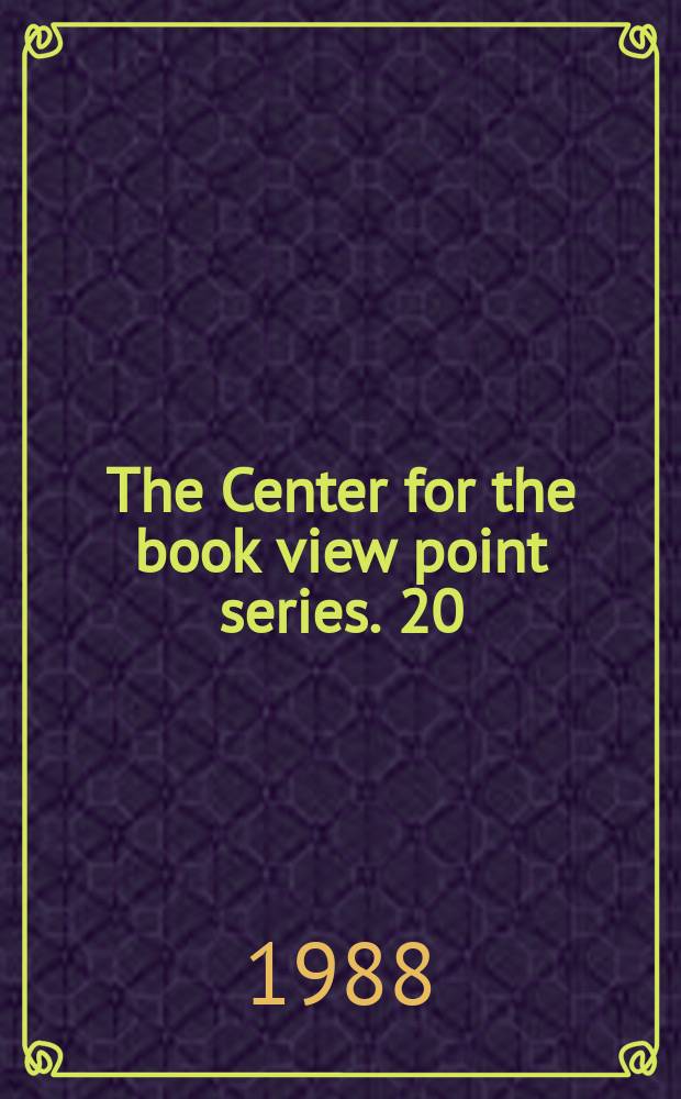 The Center for the book view point series. 20 : The knowledge institutions ...