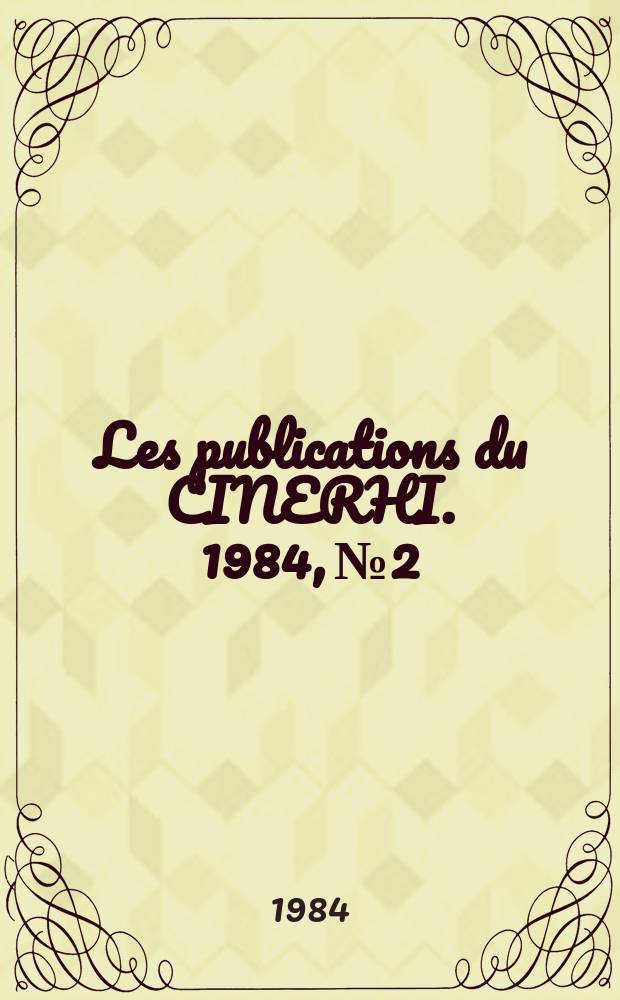 Les publications du CINERHI. 1984, №2 : Internat et internement ...
