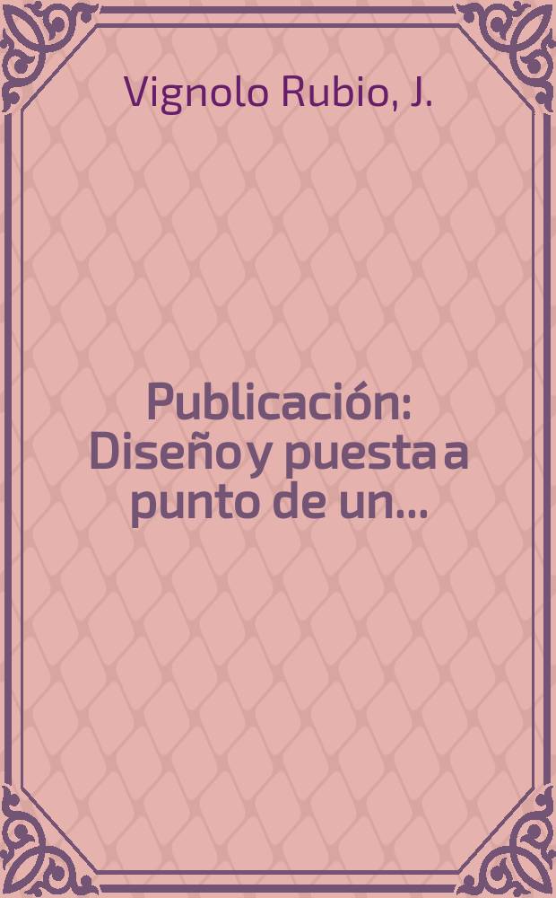 [Publicación] : Diseño y puesta a punto de un ...