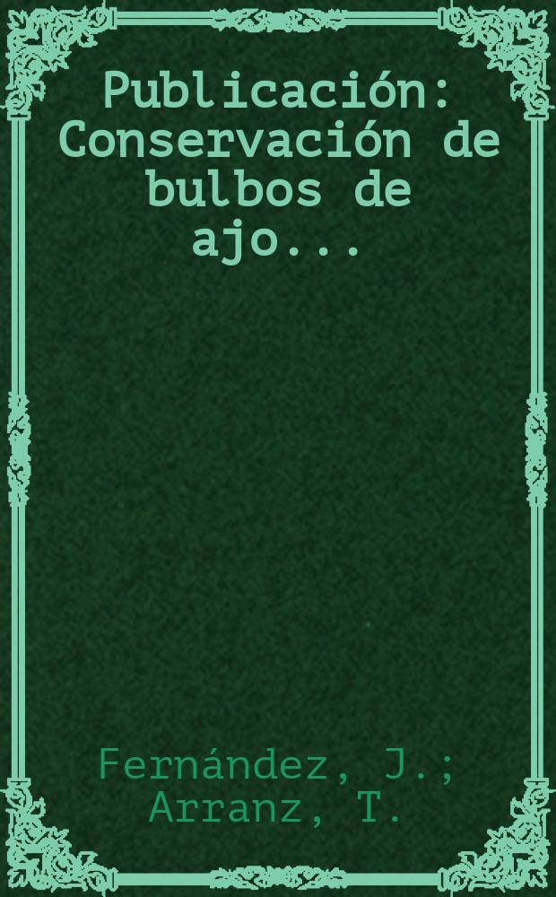 [Publicación] : Conservación de bulbos de ajo ...