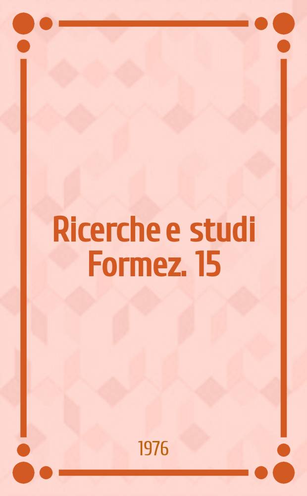 Ricerche e studi Formez. 15 : I Processi decisionali nelle piccole e medie imprese del mezzogiorno