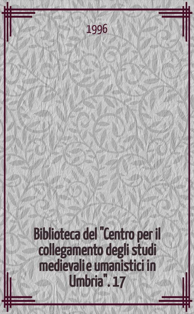 Biblioteca del "Centro per il collegamento degli studi medievali e umanistici in Umbria". 17 : La Terziarie francescane della beata Angelina
