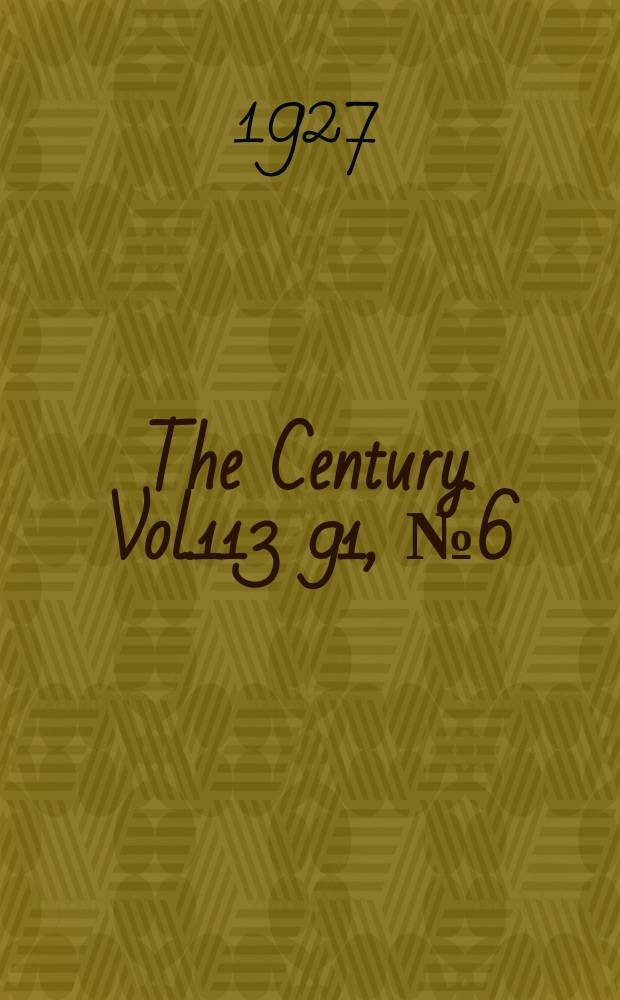 The Century. Vol.113[91], №6(Apr.)