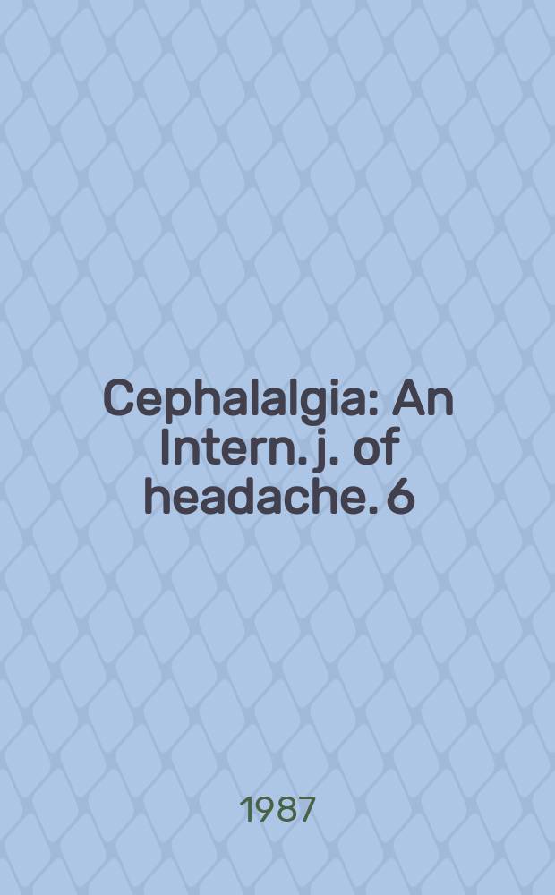 Cephalalgia : An Intern. j. of headache. 6 : Florence headache'87