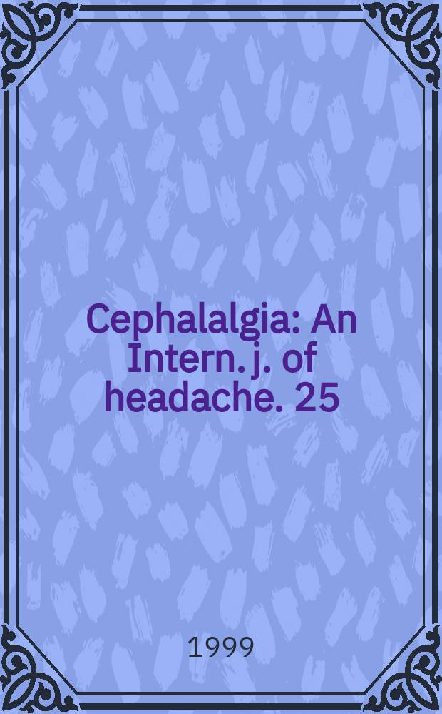 Cephalalgia : An Intern. j. of headache. 25 : European headache federation. Conference (4; 1998; Corfu). 4th European ...
