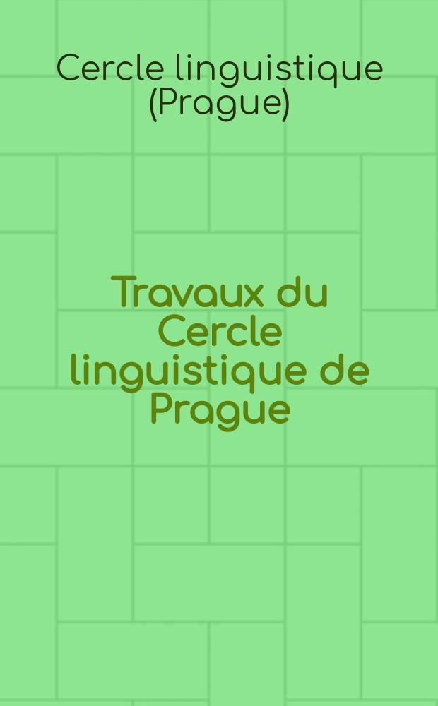 Travaux du Cercle linguistique de Prague = Prague linguistic circle papers. N. S.
