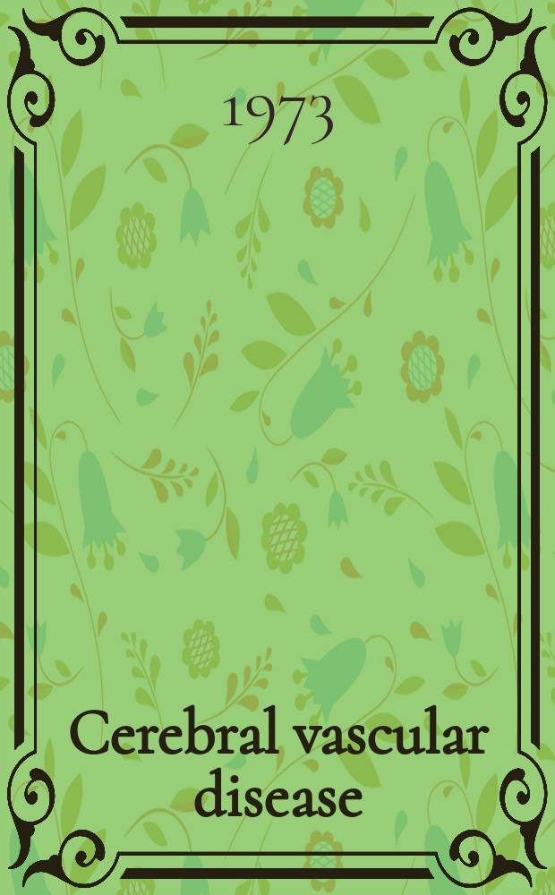 Cerebral vascular disease : [Proc. of the] ... Intern. conf. 6 : 1972