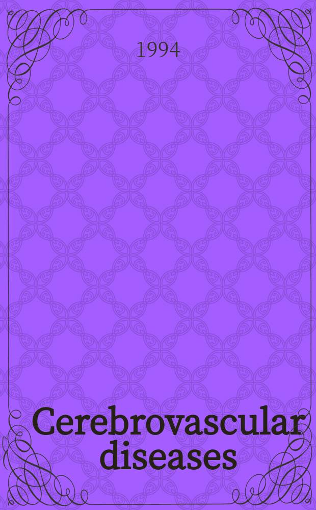 Cerebrovascular diseases : Off. j. of the Europ. stroke council. Vol.4, №4 : European stroke conference (3; 1994; Stockholm)