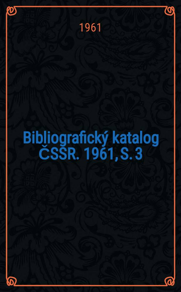 Bibliografický katalog ČSSR. 1961, S. 3